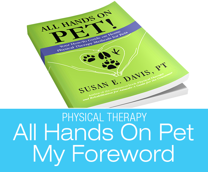 All Hands on Pet: My Foreword to Susan Davis' Book on Physical Therapy